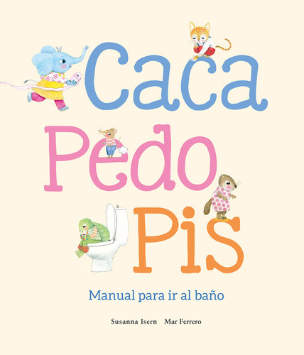 Libro Caca, Pedo, Pis. Manual Para Ir Al Baã¿o - Ferrero,...