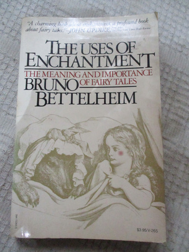Bruno Bettelheim - The Uses Of Enchantment