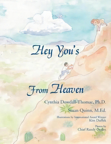Hey You's From Heaven, De Cynthia Dowdall-thomae Ph.d.. Editorial Authorhouse, Tapa Blanda En Inglés