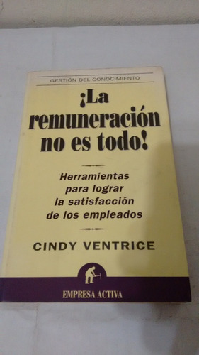 La Remuneracion No Es Todo De Cindy Ventrice (usado)