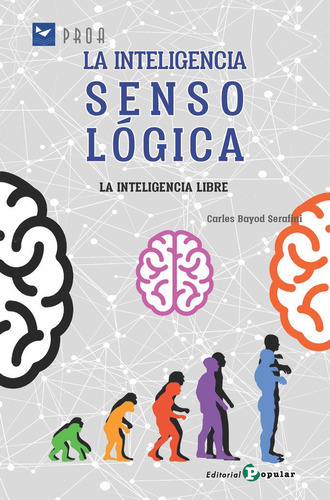 La Inteligencia Sensologica, De Bayod Serafini, Carles. Editorial Popular, Tapa Blanda En Español
