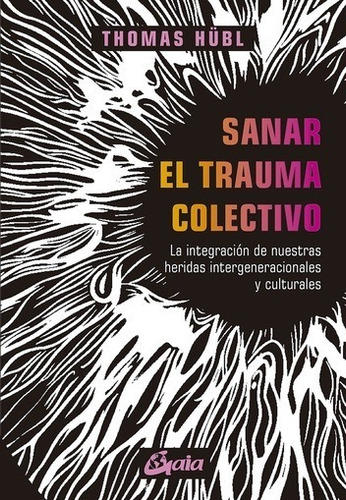 Sanar El Trauma Colectivo - Hubl Thomas -gru