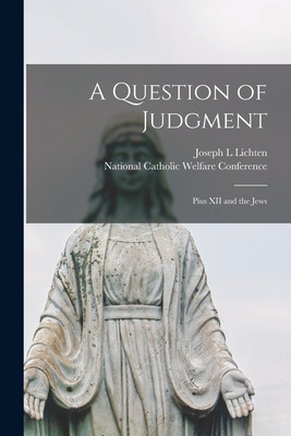 Libro A Question Of Judgment; Pius Xii And The Jews - Lic...