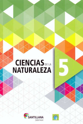 Ciencias De La Naturaleza 5 Serie Saber Hacer*