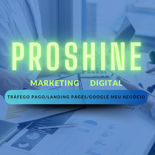 Proshine Marketing Digital Para Alavancar Seu Negócio.