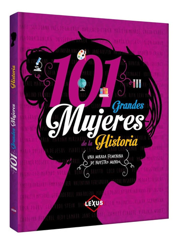 Libro 101 Grandes Mujeres De La Historia - Editorial Lexus