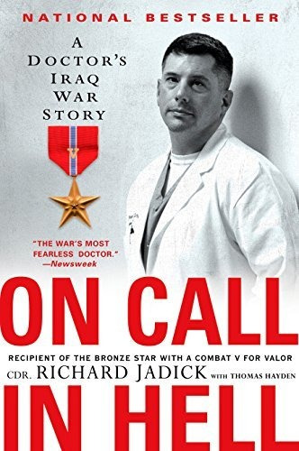 Book : On Call In Hell A Doctors Iraq War Story - Jadick,..