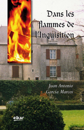 Dans Les Flammes De Lâ¿inquisition - Garcia Marcos, Juan ...