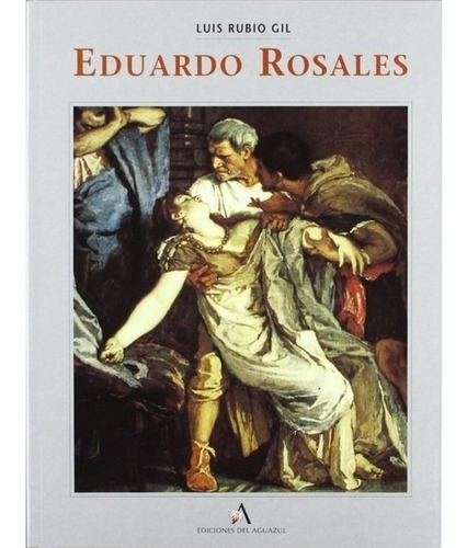 Eduardo Rosales: L. Rubio Gil Original Del Aguazul 