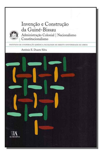 Invenção E Construção Da Guiné-bissau, De Silva, Antonio E. Duarte. Editora Almedina Em Português
