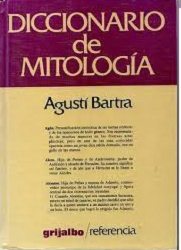 Diccionario De Mitología - Agustí Bartra - Grijalbo -tapa Du (Usado)