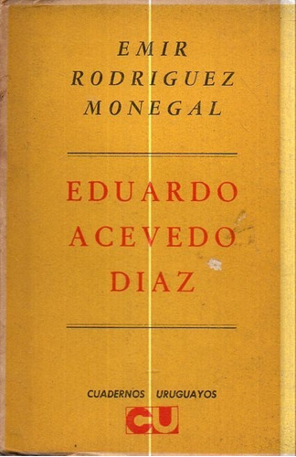 Eduardo Acevedo Diaz Emir Rodriguez Monegal 