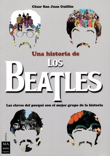 Una Historia De Los Beatles . Porque Son El Mejor Grupo De