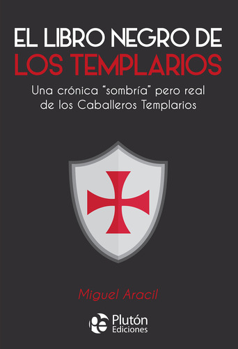 El Libro Negro De Los Templarios - Miguel Aracil