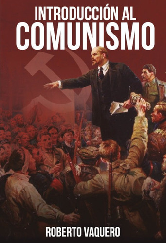 Libro Introducciã³n Al Comunismo - Vaquero, Roberto