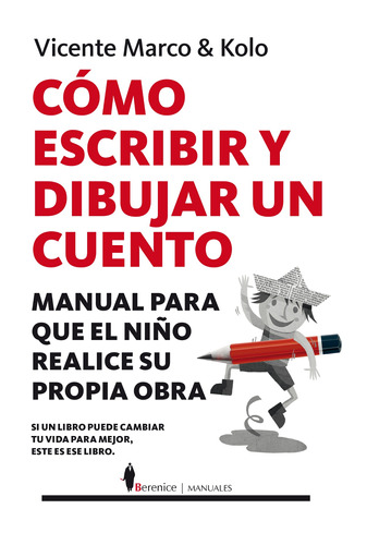 Cómo escribir y dibujar un cuento: Manual para que el niño realice su propia obra, de Marco, Vicente. Serie Manuales Editorial Berenice, tapa blanda en español, 2022