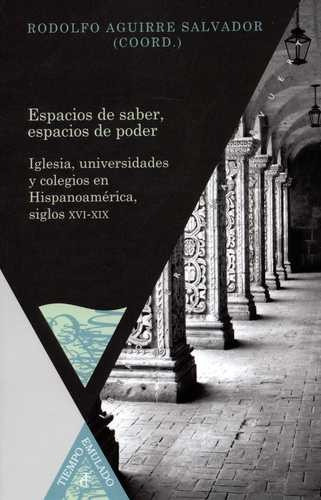 Libro Espacios De Saber, Espacios De Poder. Iglesia, Univer