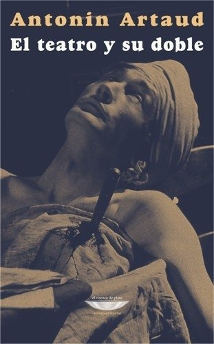 El Teatro Y Su Doble - Antonin Artaud