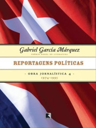 Reportagens Políticas (1974-1995 - Vol. 4), De Márquez, Gabriel García. Editora Record, Capa Mole Em Português