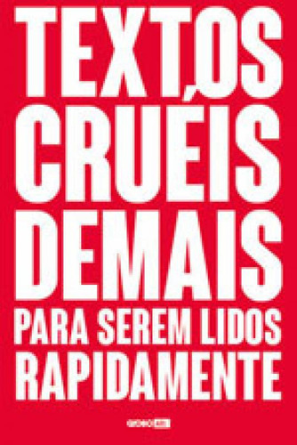 Textos Cruéis Demais Para Serem Lidos Rapidamente - Vol. 1