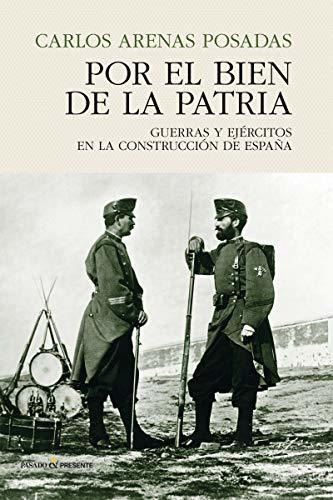 Libro Por El Bien De La Patria  De Arenas Posadas Carlo