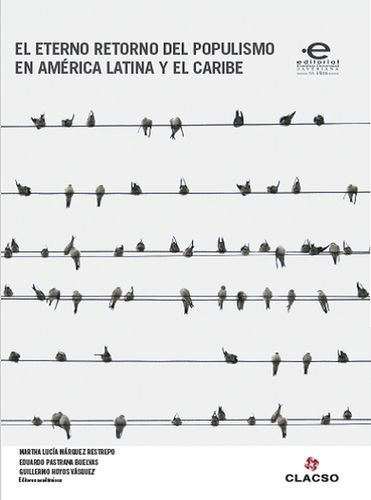 Libro Eterno Retorno Del Populismo En América Latina Y El C