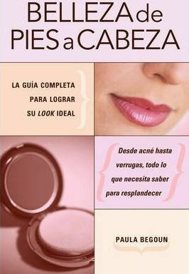 Belleza De Pies A Cabeza - Paula Begoun (paperback)