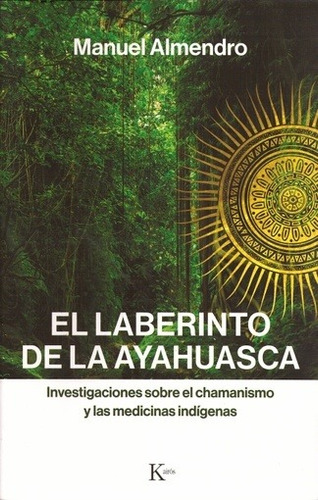 Laberinto De La Ayahuasca, El - Manuel Almendro