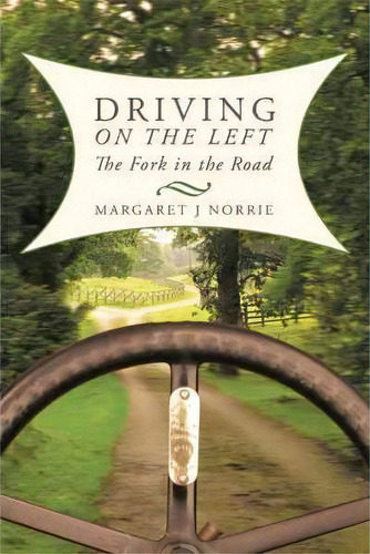 Driving On The Left, De Margaret J Norrie. Editorial Iuniverse, Tapa Blanda En Inglés