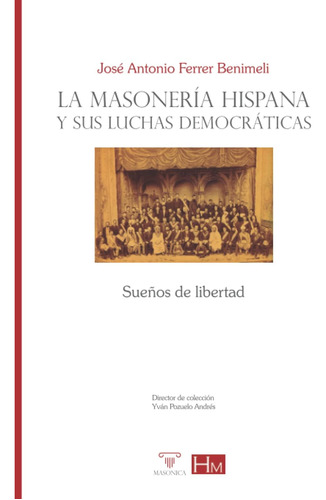 Libro: La Masonería Hispana Y Sus Luchas Democráticas (spani