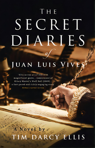 The Secret Diaries Of Juan Luis Vives, De Ellis, Tim Darcy. Editorial Tellwell Talent, Tapa Blanda En Inglés