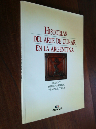 Historias Del Arte De Curar En La Argentina - Craveri