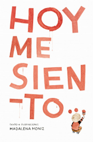 Hoy Me Siento ..., De Moniz, Madalena., Vol. 1. Editorial Pepa Montano Editora, Tapa Dura En Español
