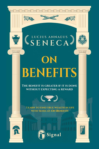 ON BENEFITS, de Lucius Annaeus Seneca. Editorial Signal, tapa blanda en inglés, 2023