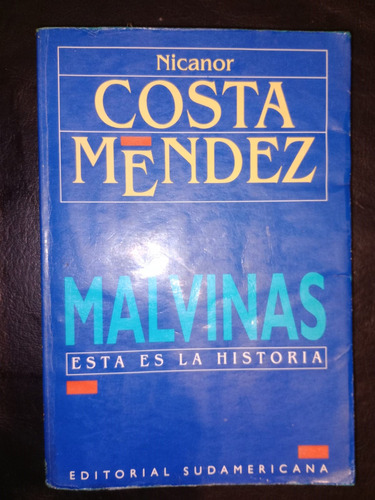 Libro Malvinas Ésta Es La Historia Nicanor Costa Méndez