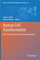 Comprar Libro Human Cell Transformation : Role Of Stem Cells And ...