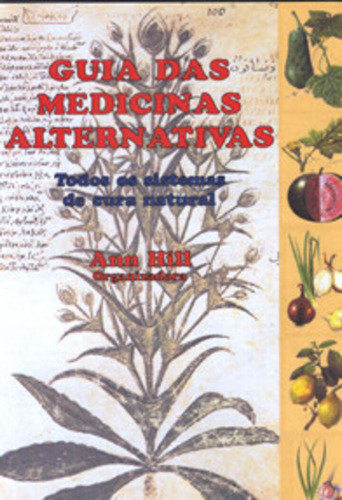 Guia das medicinas alternativas: + marcador de páginas, de Hill, Ann. Editora IBC - Instituto Brasileiro de Cultura Ltda, capa mole em português, 2003