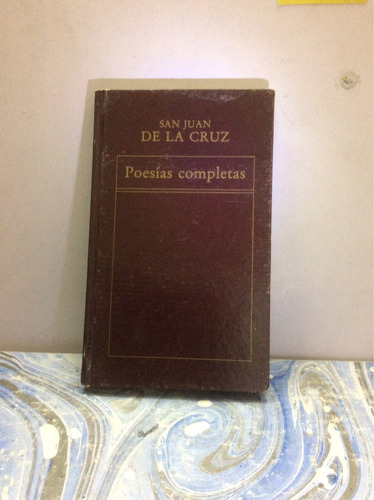 San Juan De La Cruz-poesías Completas.