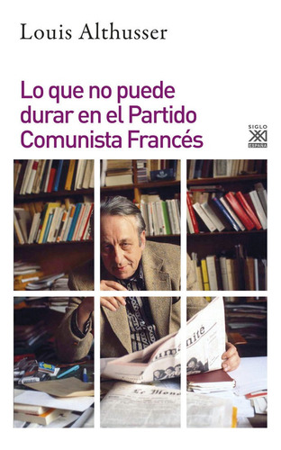 Lo Que No Puede Durar En El Partido Comunista Frances - A...