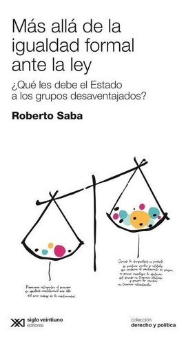 Libro Más Allá De La Igualdad Formal Ante La Ley - Saba R.