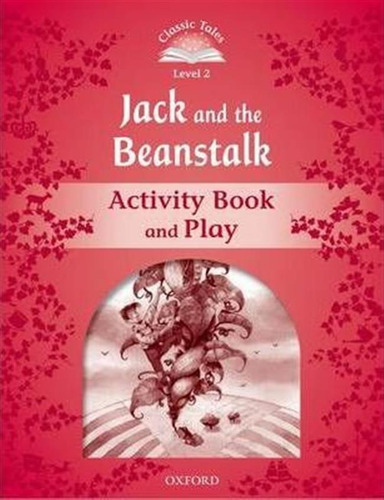 Classic Tales Second Edition: Level 2: Jack And The Beans...