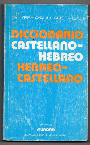 Diccionario Castellano - Hebreo - Dr Y. Austridan -1985