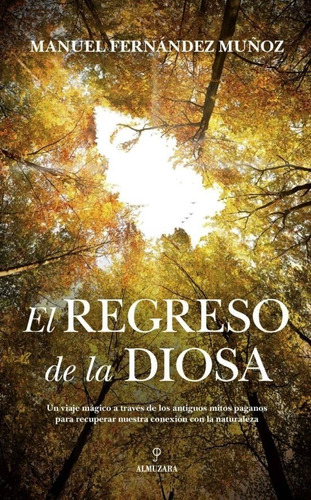 Regreso De La Diosa, El  - Fernandez Muñoz, Manuel