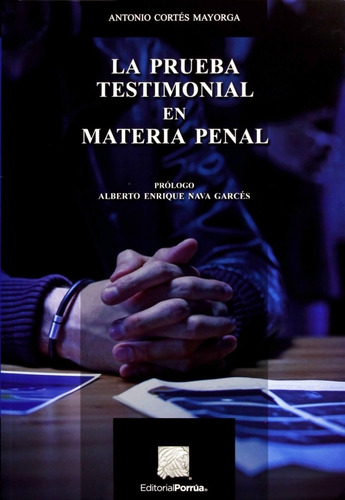 La Prueba Testimonial En Materia Penal Antonio Cortes Porrua