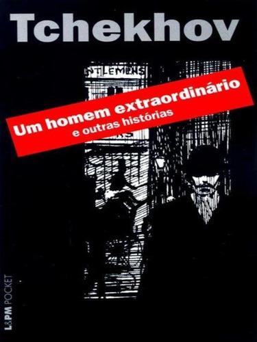 Um Homem Extraordinário E Outras Histórias - Vol. 645, De Tchékhov, Anton. Editora L±, Capa Mole Em Português