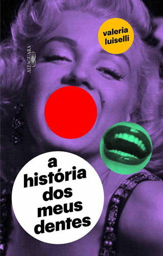A história dos meus dentes, de Luiselli, Valeria. Editora Schwarcz SA, capa mole em português, 2016