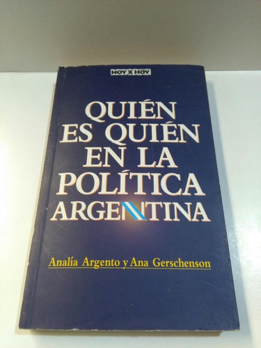 Quien Es Quien En La Politica Argentina - Hoy X Hoy - Usad 