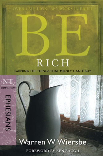 Libro: Be Rich (ephesians): Gaining The Things That Money Ca