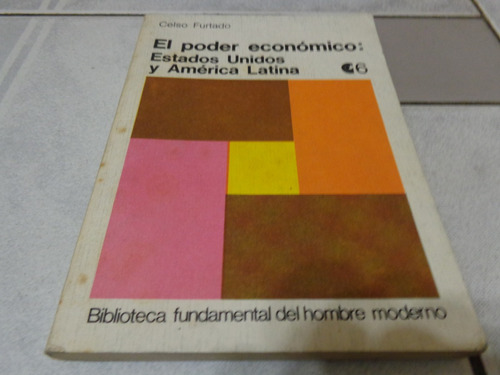 El Poder Economico:estados Unidos Y America Latina - Furtado