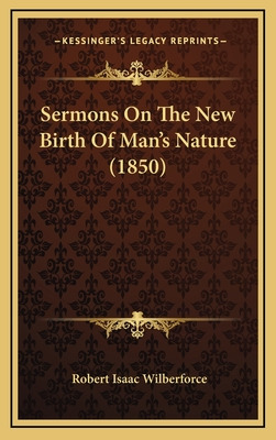 Libro Sermons On The New Birth Of Man's Nature (1850) - W...